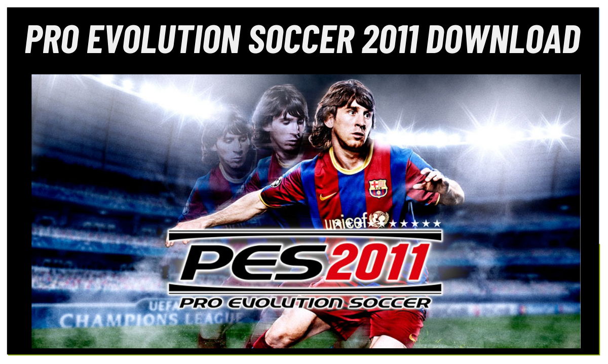 Pro Evolution Soccer 2011 Download Full Version